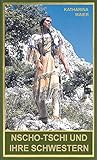 Nscho-tschi und i...