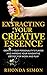 Extracting Your Creative Essence: Identify Your Personality's Flavor and Improve Your Innovative Output For Work and Play