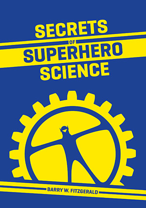 Secrets of superhero science (Paperback)