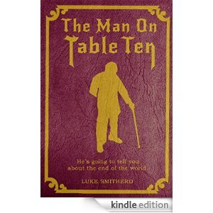 The Man on Table Ten (Kindle Edition)