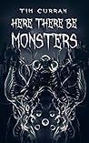 Here There Be Monsters
