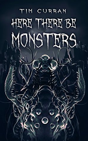 Here There Be Monsters (Kindle Edition)