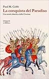 La conquista del Paradiso: Una storia islamica delle Crociate