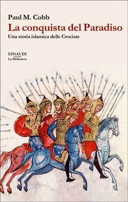 La conquista del Paradiso: Una storia islamica delle Crociate
