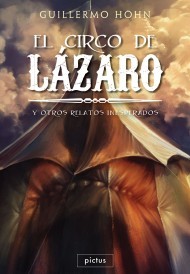El circo de Lázaro y otros relatos inesperados.