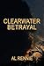 Clearwater Betrayal (Clearwater Series Book 30)