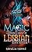 Magic Rituals and a Lesbian Love Affair: Ancient Secrets and Modern Romance