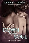 Down to My Soul by Kennedy Ryan