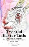 Twisted Easter Tails by Laura Callender