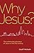 Why Jesus?: The continuing relevance of Jesus in the 21st century