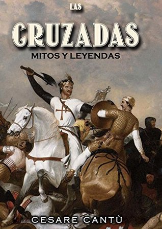 Las Cruzadas: Mitos y Leyendas (Kindle Edition)