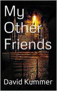 My Other Friends & Collected Scary Stories