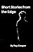 Short Stories From The Edge by Ray Cooper