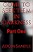 Come To Seek Them in Darkness - Part One by A.D. Sample