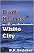 Dark Hearts, White City