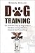 Dog Training: The Definitiv...