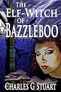 The Elf-Witch of Bazzleboo