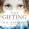 The Gifting by K.E. Ganshert