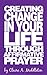 Creating Change in Your Life Through Affirmative Prayer
