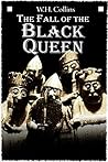 The Fall of the Black Queen by W.H. Collins The Fall of the Black Queen by W.H. Collins