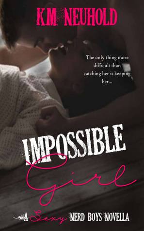 Impossible Girl (Sexy Nerd Boys, #2.5)