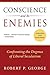 Conscience and Its Enemies: Confronting the Dogmas of Liberal Secularism (American Ideals & Institutions)