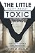 The Little Book About Toxic Friends: How to Recognize a Toxic Relationship
