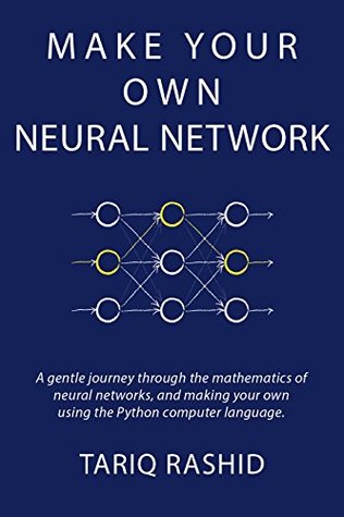 Make Your Own Neural Network (Kindle Edition)