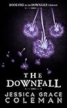 The Downfall (The Downfall Trilogy Book 1)