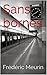 Sans bornes (French Edition)