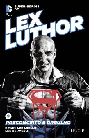 Lex Luthor: Preconceito e Orgulho (Super-Heróis DC, #9)