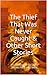 The Thief That Was Never Caught & Other Short Stories: A Collection of 10 Short Stories For Young Readers
