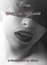 The Men Who Rule the World: a literotic tale