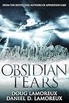 Obsidian Tears by Doug Lamoreux Obsidian Tears by Doug Lamoreux