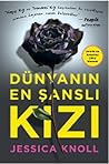 Dünyanın En Şanslı Kızı by Jessica Knoll