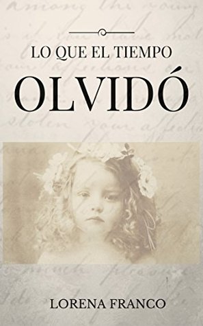 Lo que el tiempo olvidó (Kindle Edition)