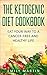The Ketogenic Diet Cookbook...