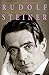 Rudolf Steiner - Eine Biogr...