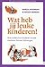 Wat heb jij leuke kinderen!