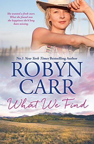 What We Find Sullivan S Crossing 1 By Robyn Carr