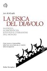 Book cover for La fisica del diavolo: Maxwell, Schrödinger, Einstein e i paradossi del mondo