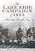 The Lake Erie Campaign of 1813 by Walter P. Rybka