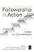 Followership in Action: Cas...