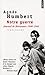 Notre guerre. Journal de résistance 1940-1945