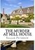 The Murder at Mill House (Mick Malone Mystery #7)