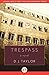 Trespass: A Novel