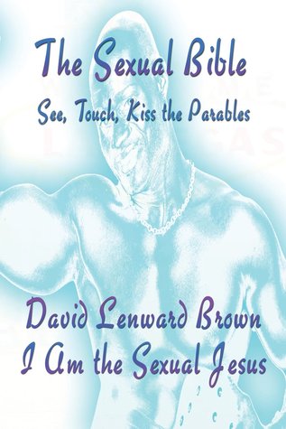 The Sexual Bible: See, Touch, Kiss the Parables