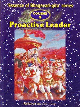 Proactive Leader: Secret of Bhagavad gita (Essence of Bhagavad-gita, #4)