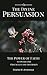 The Divine Persuasion: The Power of Faith to Overcome Obstacles and Adversity
