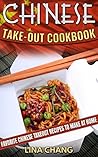 Chinese Takeout Cookbook: Favorite Chinese Takeout Recipes to Make at Home Chinese Takeout Cookbook: Favorite Chinese Takeout Recipes to Make at Home